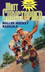 Roller Hockey Radicals. Christopher, Matt   ., Verzenden, Zo goed als nieuw, Matt Christopher