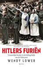 Hitlers furien 9789000344895 Wendy Lower, Verzenden, Zo goed als nieuw, Wendy Lower