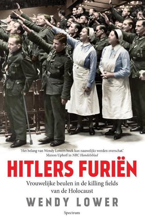 Hitlers furien 9789000344895 Wendy Lower, Boeken, Overige Boeken, Zo goed als nieuw, Verzenden