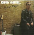 cd - Johnny Whitehill - Guitar Slinger, Cd's en Dvd's, Verzenden, Zo goed als nieuw