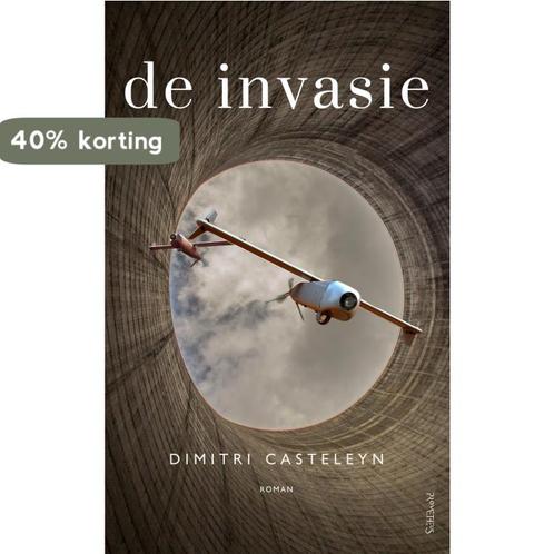 De invasie 9789044647624 Dimitri Casteleyn, Boeken, Overige Boeken, Zo goed als nieuw, Verzenden