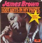 vinyl single 7 inch - James Brown - I Got Ants In My Pant..., Cd's en Dvd's, Vinyl Singles, Verzenden, Zo goed als nieuw