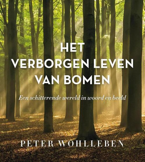 Het verborgen leven van bomen 9789400510227 Peter Wohlleben, Boeken, Hobby en Vrije tijd, Zo goed als nieuw, Verzenden