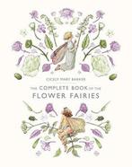 The Complete Book of the Flower Fairies 9780723248392, Verzenden, Gelezen, Cicely Mary Barker