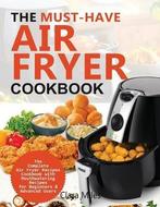 The Must-Have Air Fryer Cookbook, Nieuw, Verzenden