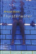 Fluisterwater 9789026997303 Mirjam Mous, Boeken, Kinderboeken | Jeugd | 13 jaar en ouder, Gelezen, Mirjam Mous, N.v.t., Verzenden