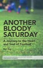 Another bloody Saturday: a journey to the heart and soul of, Mat Guy, Gelezen, Verzenden