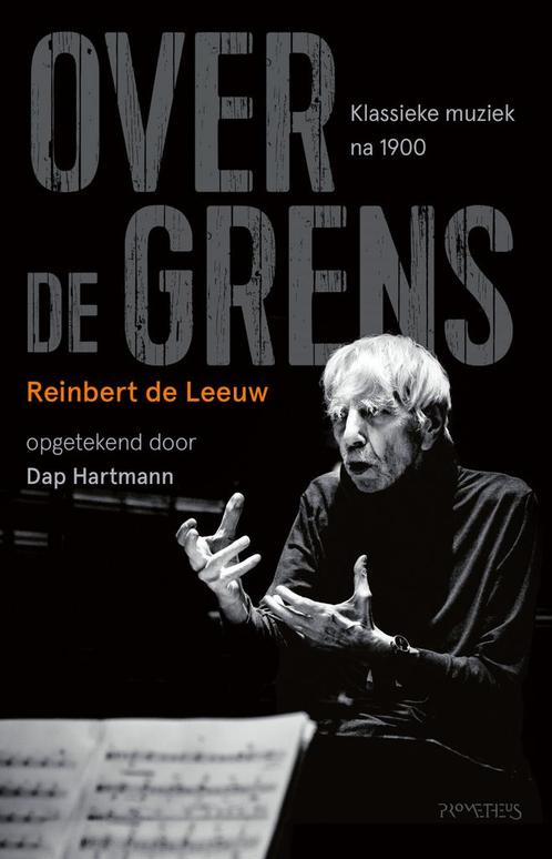 Over de grens (9789044651225, Reinbert De Leeuw), Antiek en Kunst, Antiek | Boeken en Bijbels, Verzenden