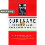 SURINAME - DE KORSTE WEG NAAR 9789038854908 W. Noordegraaf, Boeken, Verzenden, Gelezen, W. Noordegraaf