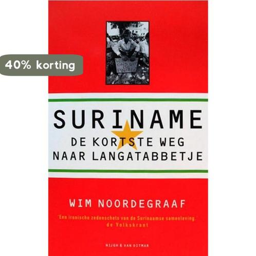 SURINAME - DE KORSTE WEG NAAR 9789038854908 W. Noordegraaf, Boeken, Reisverhalen, Gelezen, Verzenden