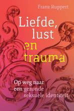 9789463160230 Liefde, lust en trauma Franz Ruppert, Boeken, Psychologie, Verzenden, Nieuw, Franz Ruppert