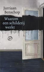 Waarom een schilderij werkt 9789028222113 Jurriaan Benschop, Verzenden, Gelezen, Jurriaan Benschop