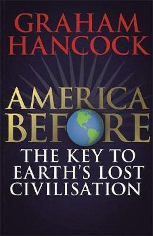 America Before: the Key to Earths Lost Civilization, Boeken, Taal | Engels, Zo goed als nieuw, Verzenden