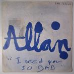 Allan - I need you so bad - Single, Gebruikt, 7 inch, Pop, Single