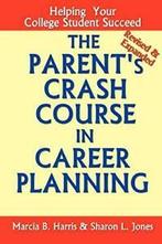 The Parents Crash Course in Career Planning: H. Jones,, Jones, Sharon, Zo goed als nieuw, Verzenden