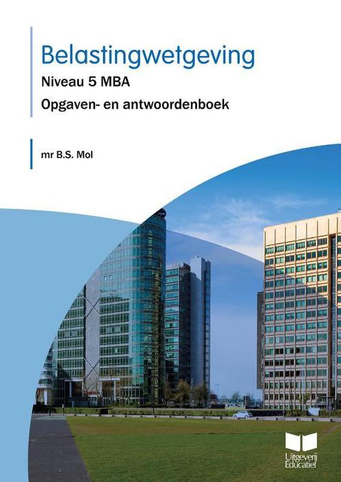 Belastingwetgeving Niveau 5 MBA Opgaven  en an 9789041511102, Boeken, Economie, Management en Marketing, Zo goed als nieuw, Verzenden