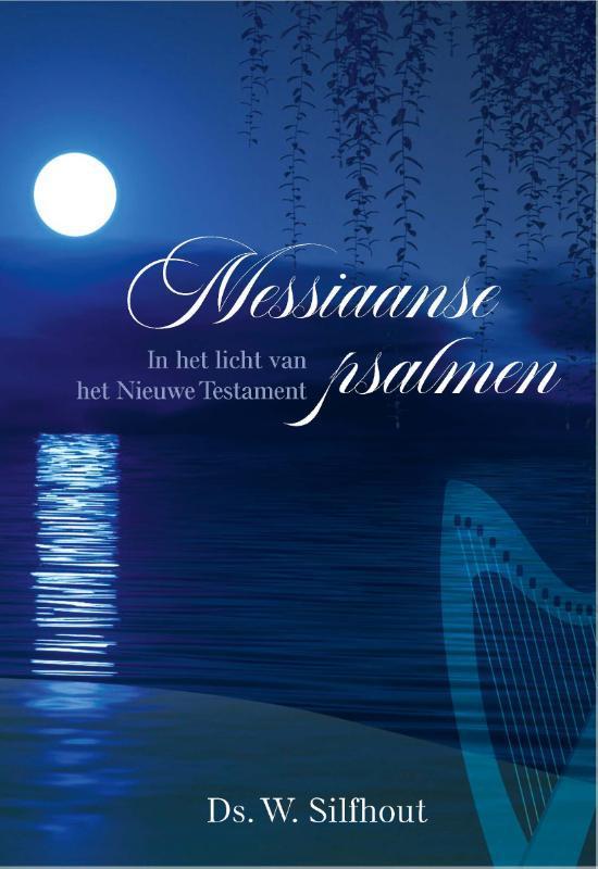 Messiaanse psalmen 9789087187965 W. Silfhout, Boeken, Godsdienst en Theologie, Zo goed als nieuw, Verzenden