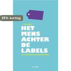 Het mens achter de labels 9789492798367 Anne Koeleman, Boeken, Verzenden, Zo goed als nieuw, Anne Koeleman