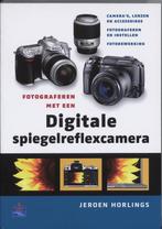 Fotograferen Met Een Digitale Spiegelreflexcamera, Gelezen, J. Horlings, Verzenden