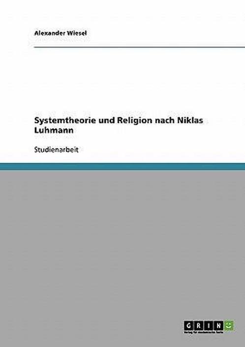 Systemtheorie Und Religion Nach Niklas Luhmann 9783638844666, Boeken, Overige Boeken, Gelezen, Verzenden