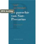 De parochie van Sint-Precarius 9789035139916, Boeken, Verzenden, Zo goed als nieuw, Geert van Istendael