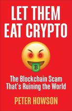 9780745348216 Let Them Eat Crypto Peter Howson, Verzenden, Nieuw, Peter Howson