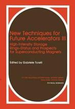 New Techniques for Future Accelerators III : Hi. Torelli,, Torelli, G., Zo goed als nieuw, Verzenden