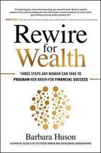 9781260464238 Rewire for Wealth: Three Steps Any Woman Ca..., Verzenden, Nieuw, Barbara Huson