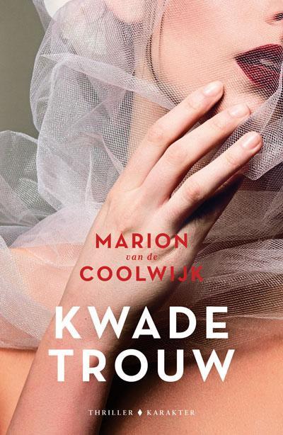 Kwade trouw  -  Marion van de Coolwijk, Boeken, Thrillers, Gelezen, Verzenden