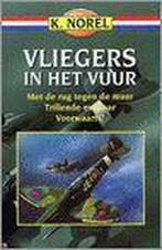 Vliegers in het vuur 9789000033133 K. Norel, Verzenden, Gelezen, K. Norel