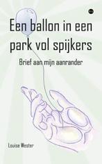 Een ballon in een park vol spijkers 9789464687712, Verzenden, Gelezen, Louise Wester