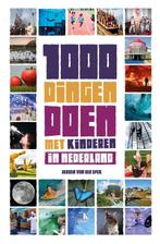 1000 dingen doen in Nederland met kinderen 9789021565743, Gelezen, Jeroen van der Spek, Verzenden