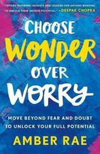 Choose Wonder Over Worry 9781250175267 Amber Rae, Verzenden, Gelezen, Amber Rae