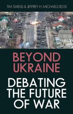 9781911723165 Beyond Ukraine, Verzenden, Nieuw