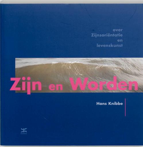 Zijn en worden 9789021580043 Hans Knibbe, Boeken, Filosofie, Zo goed als nieuw, Verzenden