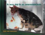 Ik wou dat ik zo zwemmen kon 9789087597627 Inez van Leeuwen, Verzenden, Zo goed als nieuw, Inez van Leeuwen