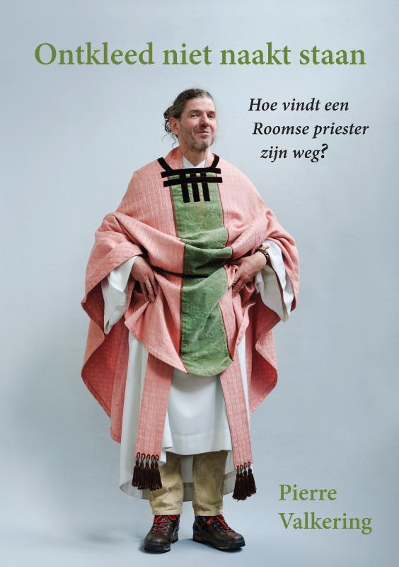 Ontkleed niet naakt staan 9789087598457 Pierre Valkering, Boeken, Literatuur, Zo goed als nieuw, Verzenden