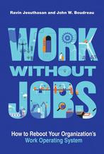 Work without Jobs 9780262046411 Ravin Jesuthasan, Verzenden, Zo goed als nieuw, Ravin Jesuthasan