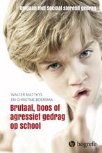 Brutaal, boos en agressief gedrag op school 9789492297242, Boeken, Gelezen, Walter Matthys, Christine Boersma, Verzenden