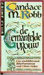 De gemantelde vrouw / Crime club 9789022518687, Boeken, Verzenden, Gelezen, Candace M. Robb