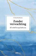 9789493343146 Zonder verwachting | Tweedehands, Boeken, Verzenden, Zo goed als nieuw, Eveline Broekhuizen