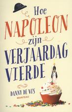 Hoe Napoleon zijn verjaardag vierde 9789022331132, Verzenden, Gelezen, Danny de Vos