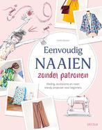 Eenvoudig naaien zonder patronen 9789044760989, Verzenden, Zo goed als nieuw, Coralie BIJASSON