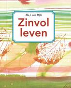 Zinvol leven 9789463691499 Els J. van Dijk, Boeken, Verzenden, Zo goed als nieuw, Els J. van Dijk