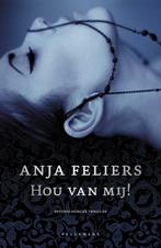 9789463830041 Hou van mij! | Tweedehands, Verzenden, Zo goed als nieuw, Anja Feliers