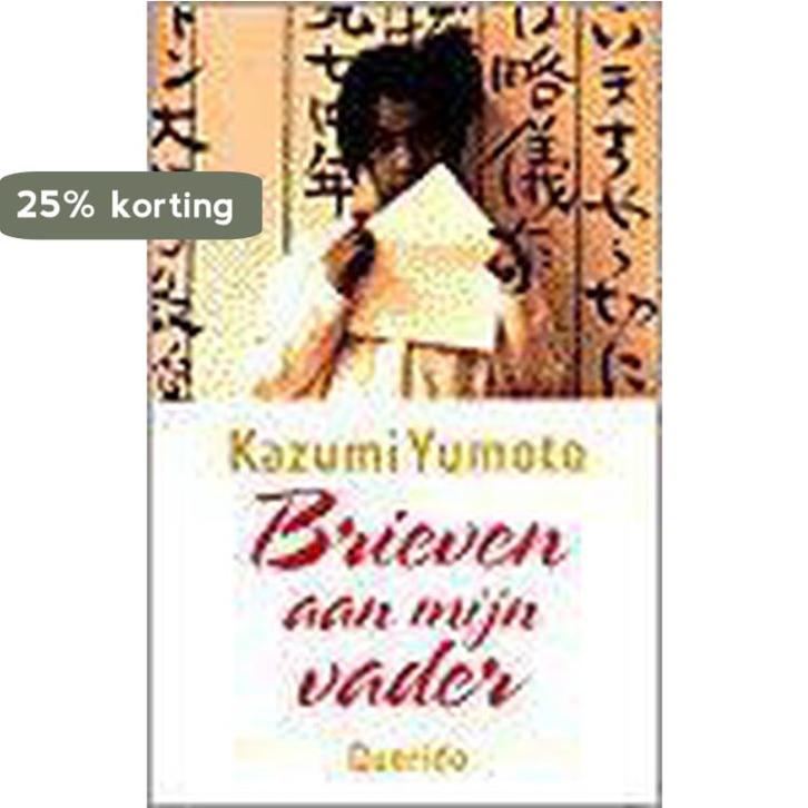 Brieven Aan Mijn Vader 9789021489414 Kazumi Yumoto, Boeken, Kinderboeken | Jeugd | 13 jaar en ouder, Zo goed als nieuw, Verzenden