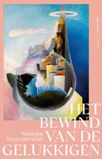 9789025477783 Het bewind van de gelukkigen | Tweedehands, Verzenden, Zo goed als nieuw, Nelleke Noordervliet