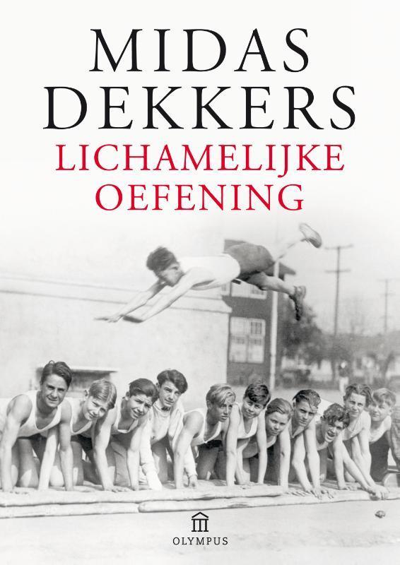 Lichamelijke oefening 9789046703670 Midas Dekkers, Boeken, Literatuur, Zo goed als nieuw, Verzenden