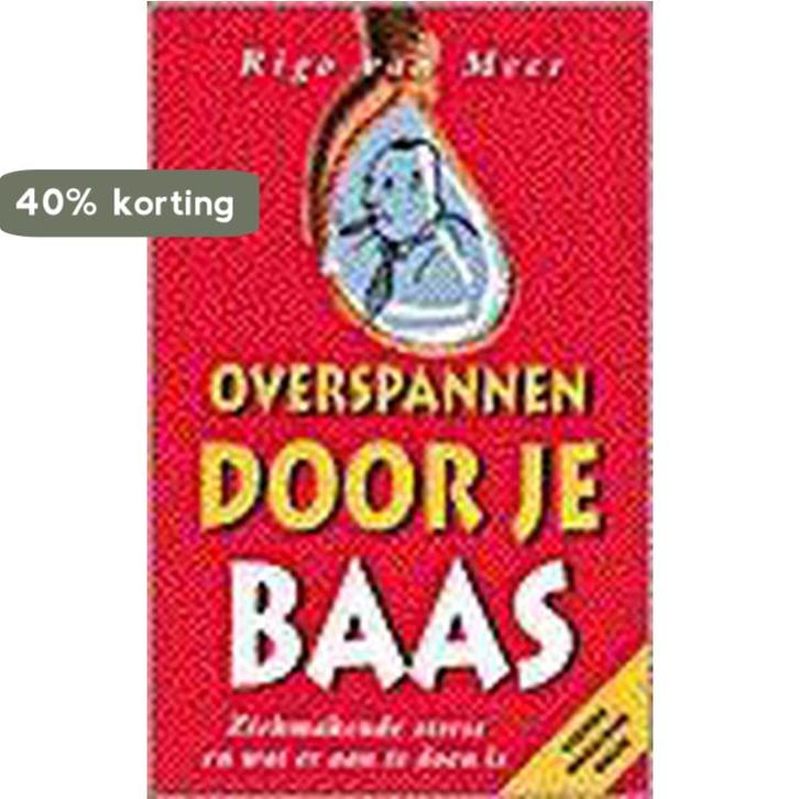 OVERSPANNEN DOOR JE BAAS 9789021593173 R. van Meer, Boeken, Zwangerschap en Opvoeding, Gelezen, Verzenden