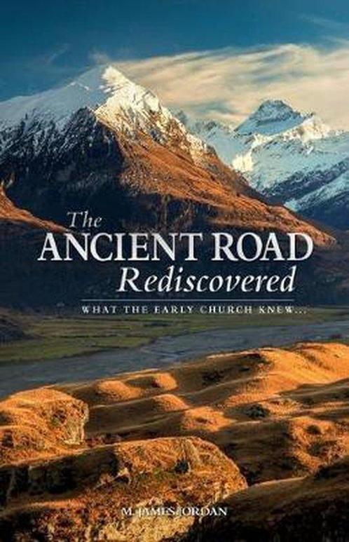 The Ancient Road Rediscovered 9780994101655 M James Jordan, Boeken, Taal | Engels, Zo goed als nieuw, Verzenden